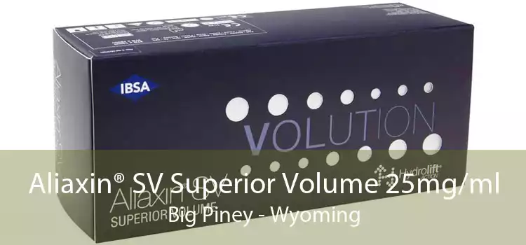 Aliaxin® SV Superior Volume 25mg/ml Big Piney - Wyoming
