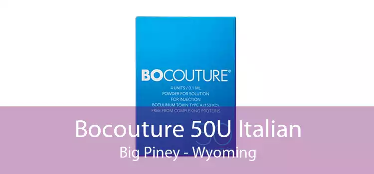 Bocouture 50U Italian Big Piney - Wyoming