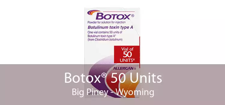 Botox® 50 Units Big Piney - Wyoming