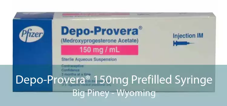 Depo-Provera® 150mg Prefilled Syringe Big Piney - Wyoming