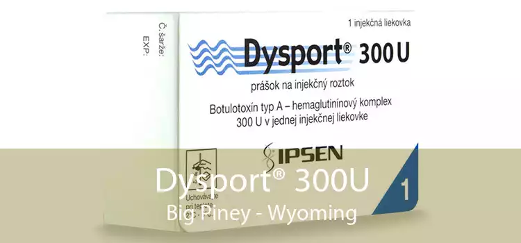 Dysport® 300U Big Piney - Wyoming