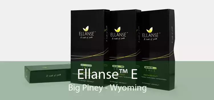 Ellanse™ E Big Piney - Wyoming