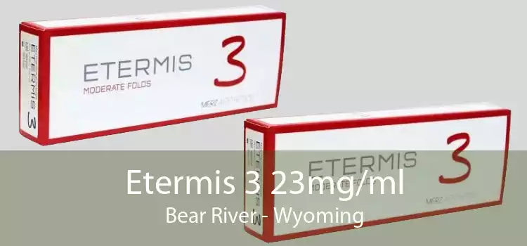 Etermis 3 23mg/ml Bear River - Wyoming