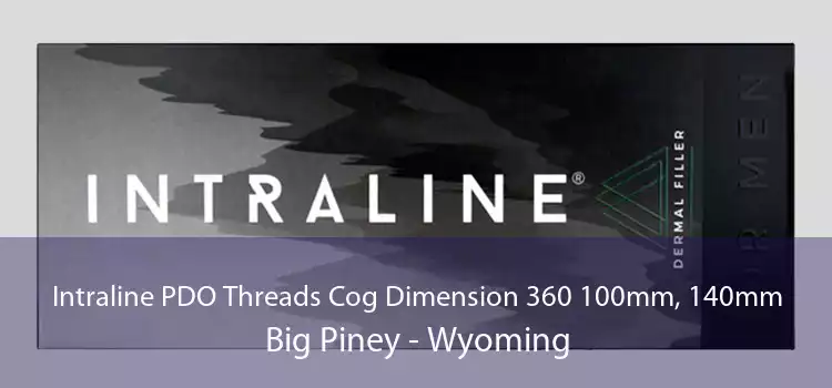 Intraline PDO Threads Cog Dimension 360 100mm, 140mm Big Piney - Wyoming