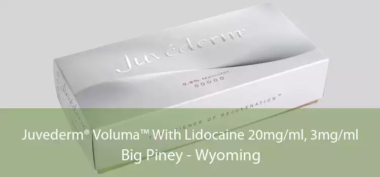 Juvederm® Voluma™ With Lidocaine 20mg/ml, 3mg/ml Big Piney - Wyoming