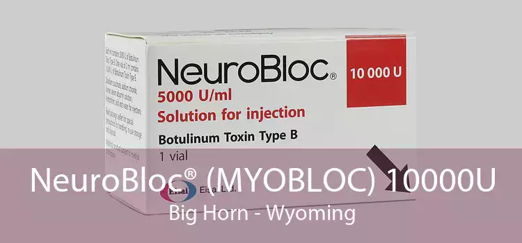 NeuroBloc® (MYOBLOC) 10000U Big Horn - Wyoming