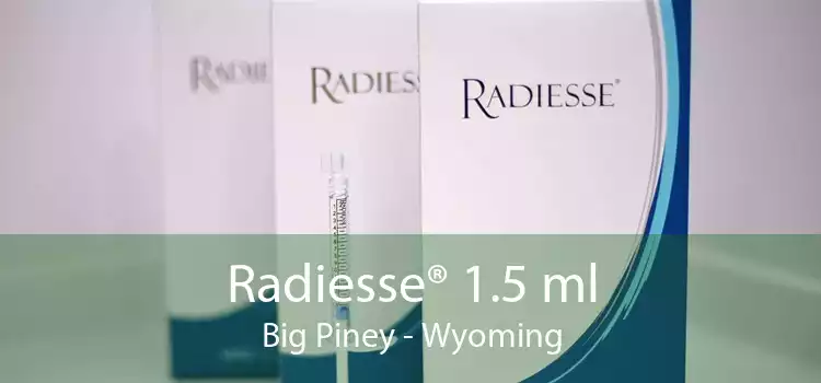 Radiesse® 1.5 ml Big Piney - Wyoming